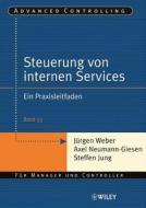 Steuerung Interner Servicebereiche di Jurgen Weber, Axel Neumann-Giesen, Steffen Jung edito da Wiley-vch Verlag Gmbh