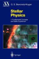 Stellar Physics di G.S. Bisnovatyi-Kogan edito da Springer-verlag Berlin And Heidelberg Gmbh & Co. Kg