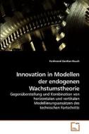 Innovation in Modellen der endogenen Wachstumstheorie di Ferdinand Gordian Rauch edito da VDM Verlag Dr. Müller e.K.