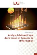 Analyse bibliométrique d'une revue en Sciences de l'Information di Abdou Beukeu Sow edito da Editions universitaires europeennes EUE