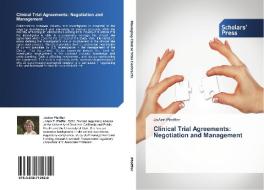 Clinical Trial Agreements: Negotiation and Management di JoAnn Pfeiffer edito da SPS
