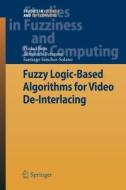 Fuzzy Logic-Based Algorithms for Video De-Interlacing di Piedad Brox, Iluminada Baturone Castillo, Santiago Sánchez Solano edito da Springer Berlin Heidelberg