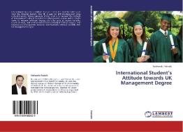 International Student's Attitude towards UK Management Degree di Subhendu Patnaik edito da LAP Lambert Academic Publishing