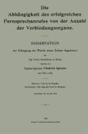 Die Abhängigkeit des erfolgreichen Fernsprechanrufes von der Anzahl der Verbindungsorgane di Friedrich Spiecker edito da Springer Berlin Heidelberg