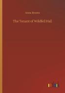 The Tenant of Wildfell Hall di Anne Bronte edito da Outlook Verlag