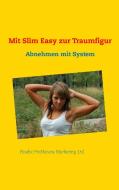 Mit Slim Easy zur Traumfigur edito da Books on Demand