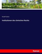 Institutionen des römischen Rechts di Rudolf Sohm edito da hansebooks