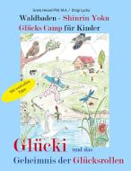Waldbaden - Shinrin Yoku Glücks Camp für Kinder di Greta Hessel, Dragi Lycka edito da Books on Demand