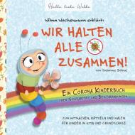 Wilma Wochenwurm erklärt: Wir halten alle zusammen! Ein Corona Kinderbuch über Solidarität und Beschränkungen di Susanne Bohne edito da Books on Demand