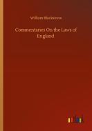 Commentaries On the Laws of England di William Blackstone edito da Outlook Verlag