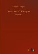 The Old Inns of Old England di Charles G. Harper edito da Outlook Verlag