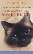 Die Katze des Dalai Lama und der Zauber des Augenblicks di David Michie edito da Lotos