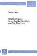 Wertstrukturen im erzählerischen Werk von Siegfried Lenz di Nikolaus Reiter edito da Lang, Peter GmbH