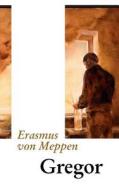 Gregor di Erasmus von Meppen edito da Books on Demand