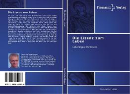 Die Lizenz zum Leben di Hans-Gerhard Seippel edito da Fromm Verlag