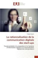 La rationnalisation de la communication digitale des start-ups di Tanguy Hugues edito da Editions universitaires europeennes EUE