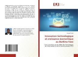 Innovation technologique et croissance économique au Burkina Faso di Inoussa Traoré edito da Editions universitaires europeennes EUE