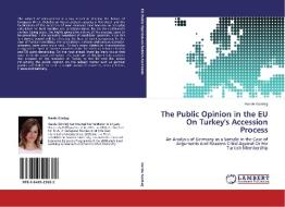 The Public Opinion in the EU On Turkey's Accession Process di Hande Gürdag edito da LAP Lambert Acad. Publ.