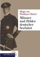 Männer und Bilder deutscher Seefahrt di Hugo von Waldeyer-Hartz edito da Europäischer Hochschulverlag