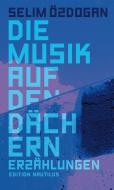 Die Musik auf den Dächern di Selim Özdogan edito da Edition Nautilus