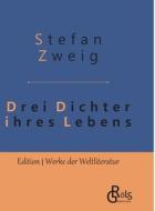 Drei Dichter ihres Lebens di Stefan Zweig edito da Gröls Verlag