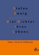 Drei Dichter ihres Lebens di Stefan Zweig edito da Gröls Verlag