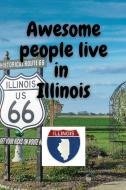 Awesome people live in Illinois di Awesome Monkey Press edito da Chitu Stelian Daniel
