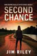 Second Chance di Jim Riley edito da Next Chapter