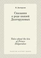 Tales About The Kin Of Prince Dolgorukov di P Dolgorukov edito da Book On Demand Ltd.