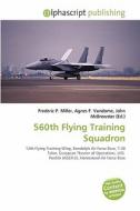 560th Flying Training Squadron edito da Betascript Publishing