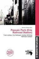 Passaic Park (erie Railroad Station) edito da Brev Publishing