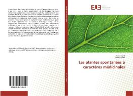 Les plantes spontanées à caractères médicinales di Tahar Sayah, Habib Touati edito da Editions universitaires europeennes EUE