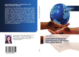 International Students' Experiences in US Higher Education System di Daljit Kaur edito da Scholars' Press