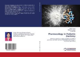 Pharmacology in Pediatric Dentistry di Kavita Dhinsa, Manjari Gundewar, Sonali Saha edito da LAP LAMBERT Academic Publishing