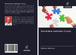 Numerieke methoden Cursus di Meddour Belkacem edito da Uitgeverij Onze Kennis
