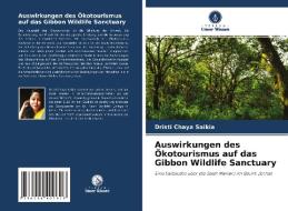 Auswirkungen des Ökotourismus auf das Gibbon Wildlife Sanctuary di Dristi Chaya Saikia edito da Verlag Unser Wissen