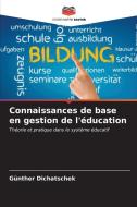 Connaissances de base en gestion de l'éducation di Günther Dichatschek edito da Editions Notre Savoir