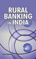 Rural Banking in India di Manas Chakrabarti edito da New Century Publications