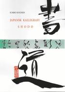 Japansk Kalligrafi di Sumiko Knudsen edito da Books on Demand