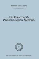 The Context of the Phenomenological Movement di E. Spiegelberg edito da Springer Netherlands