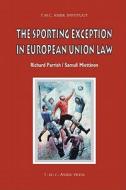 The Sporting Exception in European Union Law di Richard Parrish, Samuli Miettinen edito da SPRINGER NATURE