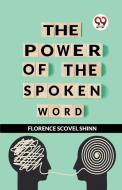 The Power Of The Spoken Word di Florence Scovel Shinn edito da DOUBLE 9 BOOKSLIP