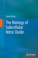 The Biology of Subcellular Nitric Oxide di Tamás Roszer edito da Springer Netherlands