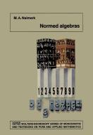 Normed Algebras di M. A. Naimark edito da Springer Netherlands