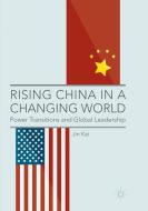 Rising China in a Changing World di Jin Kai edito da Springer Singapore