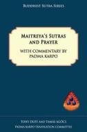 Maitreya's Sutras And Prayer di Tony Duff, Tamas Agocs edito da Padma Karpo Translation Committee