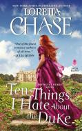 Ten Things I Hate about the Duke: A Difficult Dukes Novel di Loretta Chase edito da AVON BOOKS