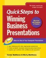 Quicksteps to Winning Business Presentations: Make the Most of Your PowerPoint Presentations di Martin S. Matthews, Carole Matthews edito da MCGRAW HILL BOOK CO