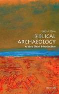 Biblical Archaeology: A Very Short Introduction di Eric H. Cline edito da Oxford University Press Inc