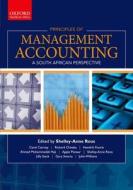 Principles Of Management Accounting di Shelly-Anne Roos, H. Kriek, J. Williams, G. Swartz, L. Stack, H. Fourie, A. Pienaar, A.M. Haji, R. Chivaka, C. Cairney edito da Oxford University Press Southern Africa